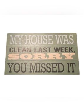 Rustic Farmhouse Wood Decor Sign “My House Was Clean Last Week”